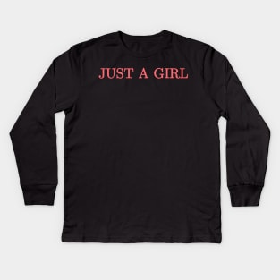 Just a girl Kids Long Sleeve T-Shirt